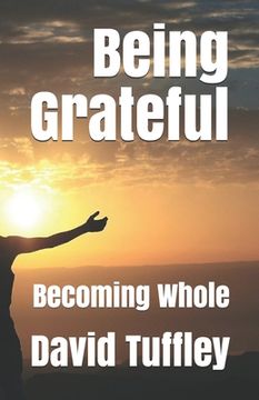 portada Being Grateful: Becoming Whole (en Inglés)