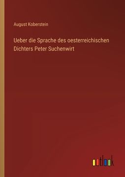 portada Ueber die Sprache des oesterreichischen Dichters Peter Suchenwirt