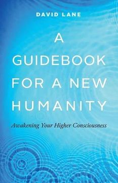 portada A Guid for a New Humanity: Awakening Your Higher Consciousness