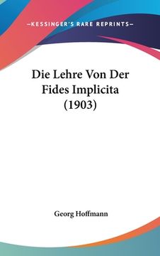portada Die Lehre Von Der Fides Implicita (1903) (en Alemán)