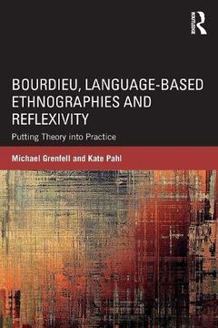 portada Bourdieu, Language-Based Ethnographies and Reflexivity: Putting Theory Into Practice 