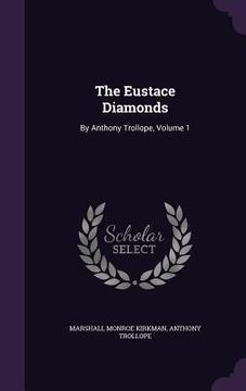 portada The Eustace Diamonds: By Anthony Trollope, Volume 1