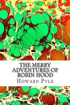 portada The Merry Adventures of Robin Hood: (Howard Pyle Classics Collection)