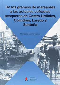 portada De los gremios de mareantes a las actuales cofradías pesqueras de Castro Urdiales, Colindres, Laredo y Santoña