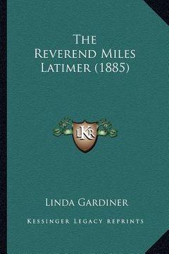 portada the reverend miles latimer (1885) (en Inglés)