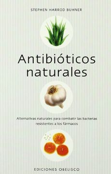 portada Antibióticos Naturales: Alternativas Naturales Para Combatir Bacterias Resistentes a los Fármacos