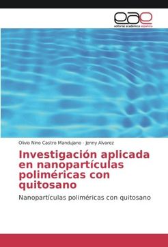 portada Investigación aplicada en nanopartículas poliméricas con quitosano: Nanopartículas poliméricas con quitosano