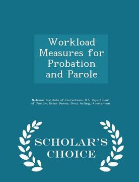portada Workload Measures for Probation and Parole - Scholar's Choice Edition (en Inglés)