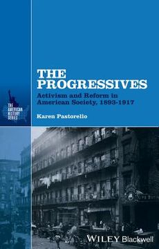 portada The Progressives: Activism and Reform in American Society, 1893-1917
