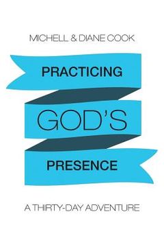 portada Practicing God's Presence: A Thirty-Day Adventure (en Inglés)