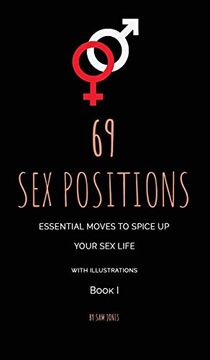 portada 69 sex Positions. Essential Moves to Spice up Your sex Life (With Illustrations). (en Inglés)