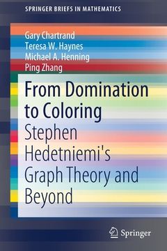 portada From Domination to Coloring: Stephen Hedetniemi's Graph Theory and Beyond (in English)