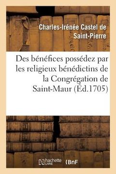 portada Mémoire Au Sujet Des Bénéfices Possédez Par Les Religieux Bénédictins: de la Congrégation de Saint-Maur (en Francés)