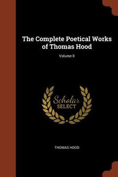 portada The Complete Poetical Works of Thomas Hood; Volume II