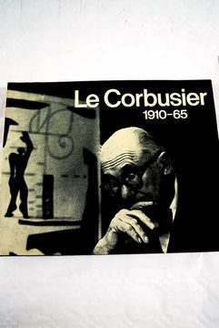 Libro Le Corbusier 1910-65 De Boesiger, W y Girsberger, H - Buscalibre