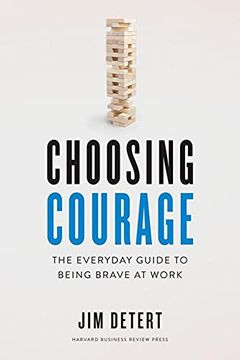 portada Choosing Courage: The Everyday Guide to Being Brave at Work (en Inglés)