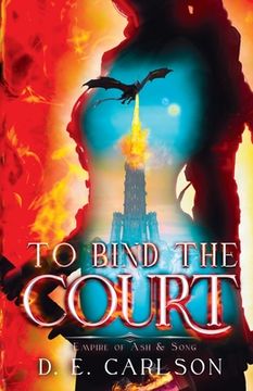 portada To Bind the Court: Empire of Ash and Song (en Inglés)