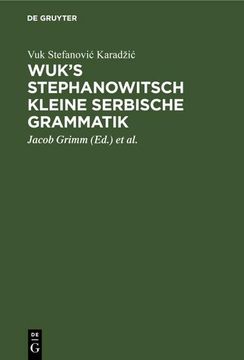portada Wuk's Stephanowitsch Kleine Serbische Grammatik (en Alemán)