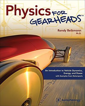 portada Physics for Gearheads: An Introduction to Vehicle Dynamics, Energy, and Power - with Examples from Motorsports (en Inglés)