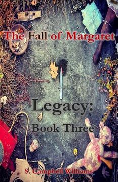 portada The Fall of Margaret, Legacy: Book Three (en Inglés)