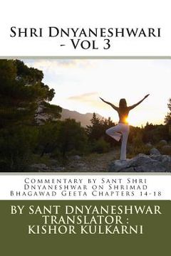 portada Shri Dnyaneshwari - Vol 3: Commentary by Sant Shri Dnyaneshwar on Shrimad Bhagawad Geeta Chapters 14-18 (in English)