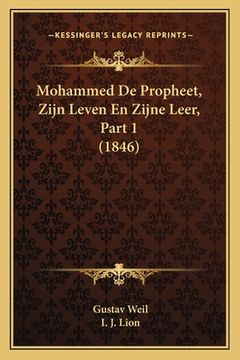 portada Mohammed De Propheet, Zijn Leven En Zijne Leer, Part 1 (1846)