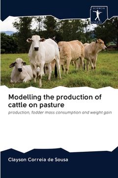 portada Modelling the production of cattle on pasture (en Inglés)