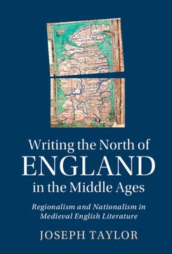 portada Writing the North of England in the Middle Ages: Regionalism and Nationalism in Medieval English Literature (Cambridge Studies in Medieval Literature) (en Inglés)