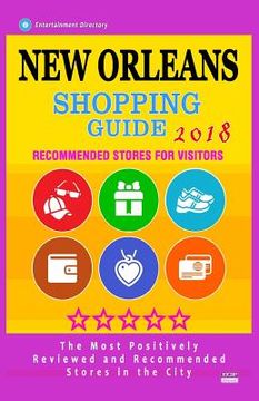 portada New Orleans Shopping Guide 2018: Best Rated Stores in New Orleans, Louisiana - Stores Recommended for Visitors, (Shopping Guide 2018) (in English)
