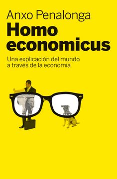 portada Homo Economicus: Una Explicación del Mundo a Través de la Economía (Economia)