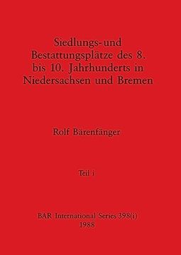 portada Siedlungs- und Bestattungsplã¤Tze des 8. Bis 10. Jahrhunderts in Niedersachsen und Bremen, Teil i