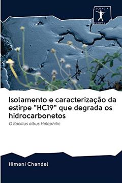 portada Isolamento e Caracterização da Estirpe "Hc19" que Degrada os Hidrocarbonetos: O Bacillus Albus Halophilic