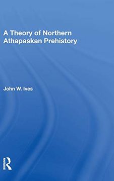 portada A Theory of Northern Athapaskan Prehistory 