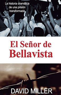 portada El Señor de Bellavista: La historia dramática de una prisión transformada