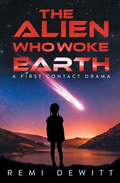 portada The Alien Who Woke Earth: A First Contact Drama (en Inglés)