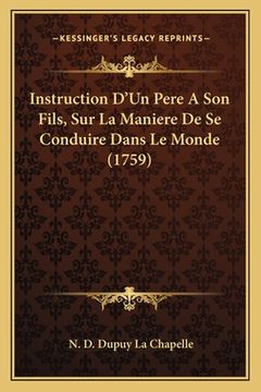 portada Instruction D'Un Pere A Son Fils, Sur La Maniere De Se Conduire Dans Le Monde (1759) (en Francés)