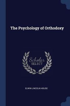 portada The Psychology of Orthodoxy (en Inglés)