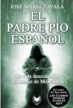 portada El Padre pío Español: La Vida Desconocida del Monje de Montalbán (in Spanish)