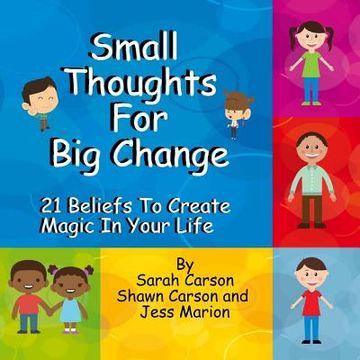 portada Small Thoughts For Big Change: 21 Beliefs To Create Magic In Your Life (en Inglés)