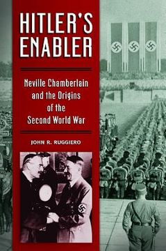 portada Hitler's Enabler: Neville Chamberlain and the Origins of the Second World War (en Inglés)