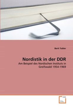 portada Nordistik in der DDR: Am Beispiel des Nordischen Instituts in Greifswald 1954-1969