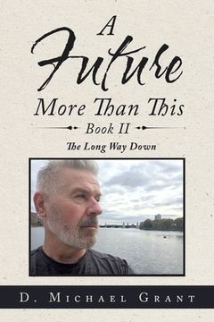portada A Future More Than This Book Ii: The Long Way Down