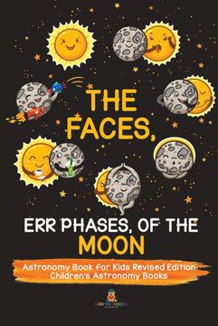 portada The Faces, err Phases, of the Moon - Astronomy Book for Kids Revised Edition | Children'S Astronomy Books (en Inglés)