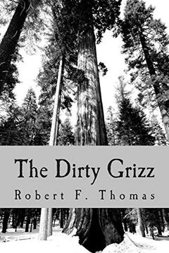 portada The Dirty Grizz: A Murder Mystery in the Wilds of Northwest Montana (en Inglés)