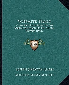 portada yosemite trails: camp and pack train in the yosemite region of the sierra nevada (1911) (in English)