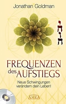 portada Frequenzen des Aufstiegs. Neue Schwingungen Verändern Dein Leben! (Mit cd) (en Alemán)