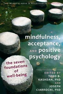 portada mindfulness, acceptance, and positive psychology: the seven foundations of well-being