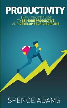 portada Productivity: The Ultimate Guide to Be More Productive and Develop Self-Discipline
