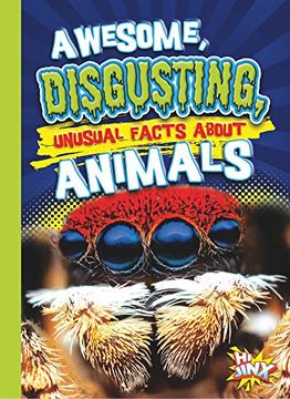 portada Awesome, Disgusting, Unusual Facts about Animals