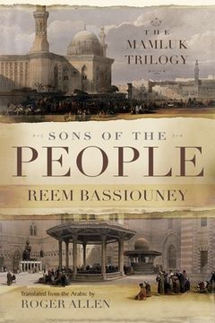 portada Sons of the People: The Mamluk Trilogy (Middle East Literature in Translation) (en Inglés)